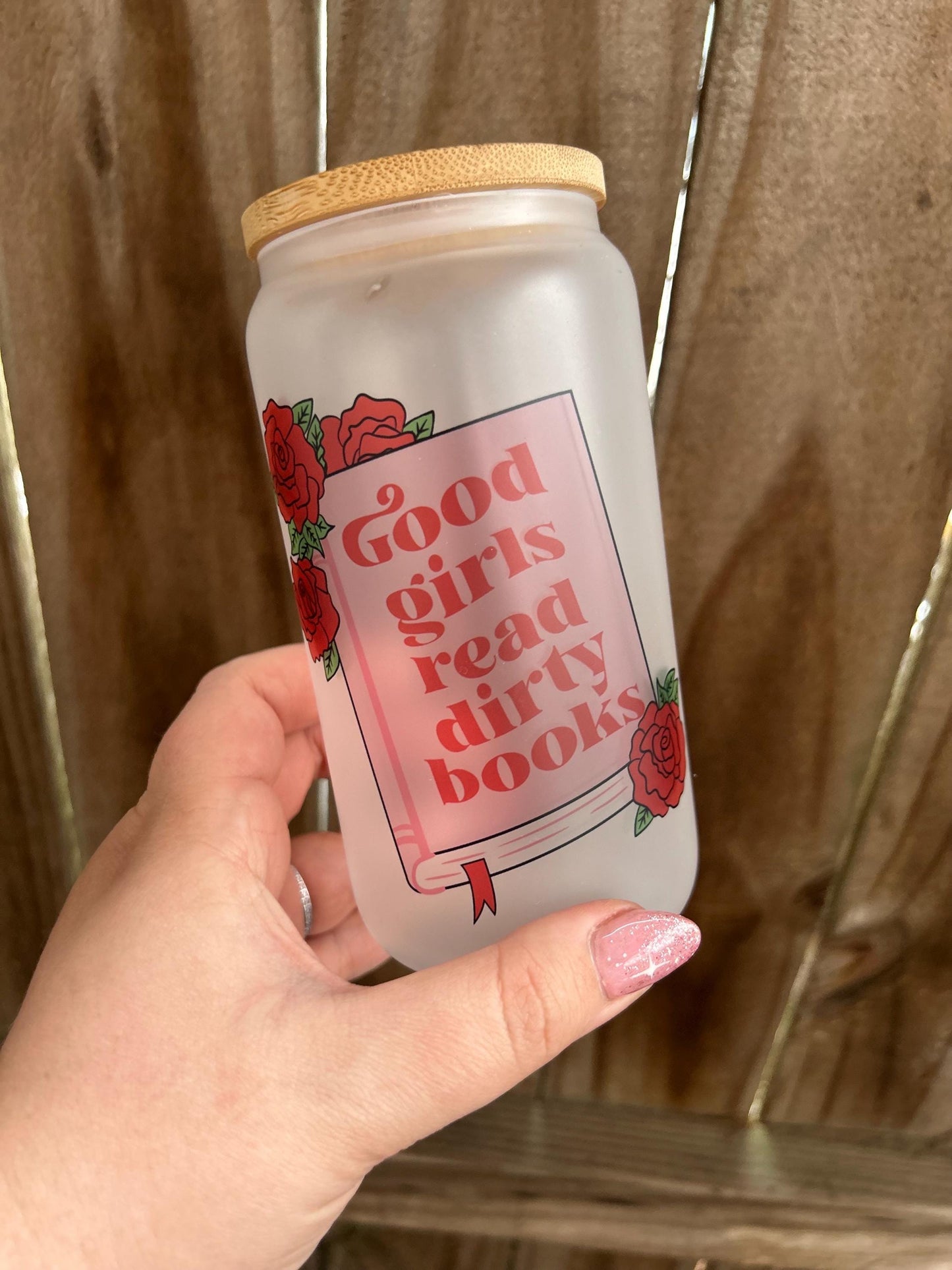 Good Girls Read Dirty Books 16oz Frosted Glass Cup