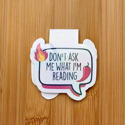 Don’t Ask What I’m Reading Magnetic Bookmarks