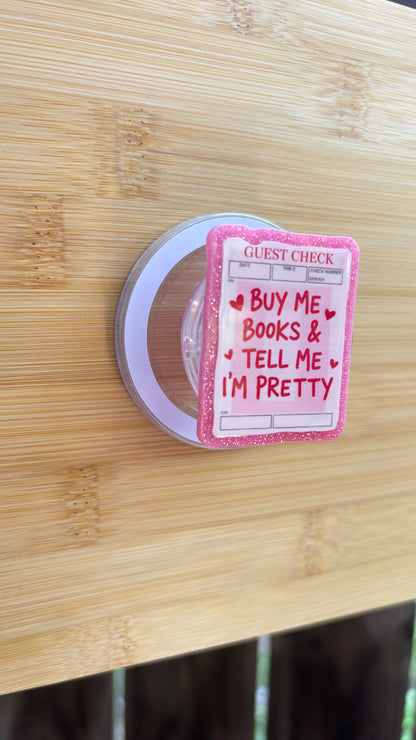 Buy Me Books & Tell Me I’m Pretty Magnetic Grip