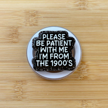 Please Be Patient With Me I'm From The 1900s Magnetic Grip | Kindle & Phone Holder, Compatible With MagSafe Devices