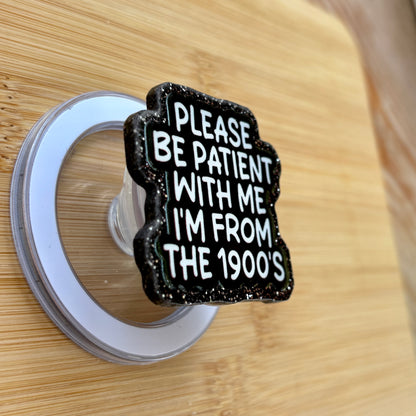 Please Be Patient With Me I'm From The 1900s Magnetic Grip | Kindle & Phone Holder, Compatible With MagSafe Devices