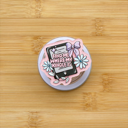 Find Me Where My Kindle Is Pale Pink Magnetic Grip | Kindle & Phone Holder, Compatible With MagSafe Devices