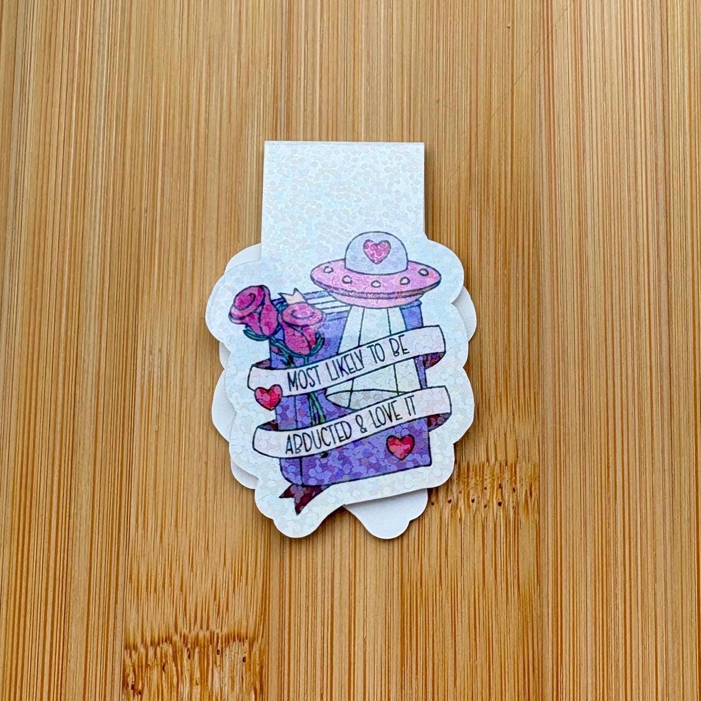 Most Likely To Be Abducted & Love It Magnetic Bookmarks